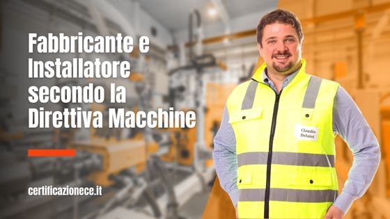 Fabbricanti e installatori nella Direttiva Macchine | Certificazionece