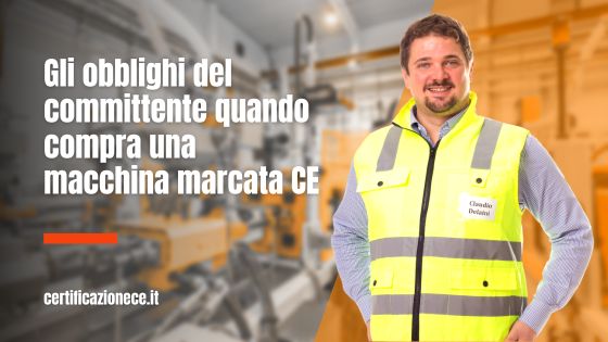 Gli obblighi del committente quando acquista una macchina marcata CE | Certificazionece