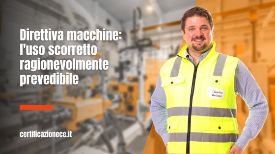 Uso scoretto ragionevolmente prevedibile nella Direttiva macchine | Certificazionece