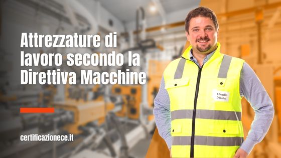 Attrezzatura di lavoro Direttiva Macchine | Certificazionece