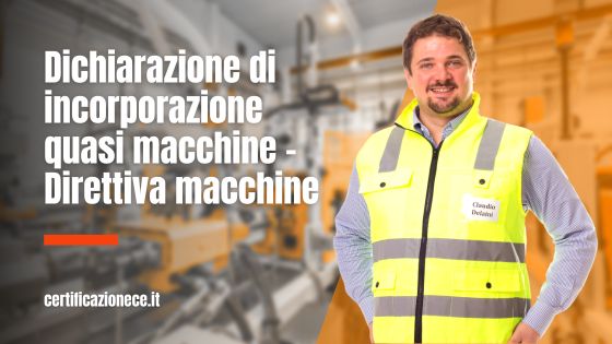 La dichiarazione di incorporazione delle quasi macchine nella Direttiva Macchine | Certificazionece