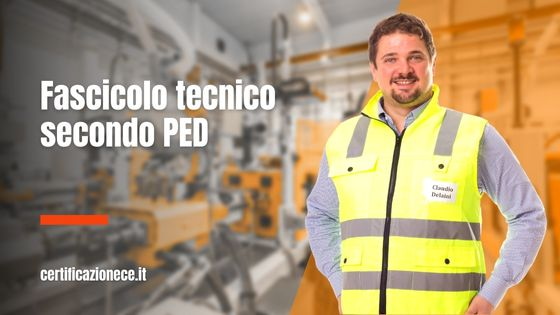 Il fascicolo tecnico secondo PED | Certificazionece