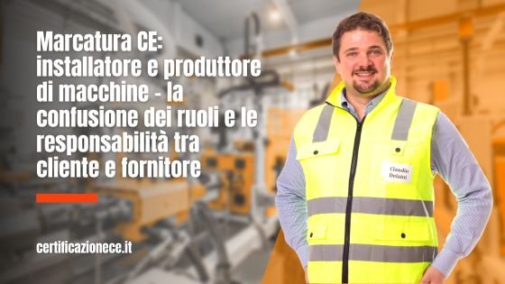Installatore e produttore macchine: ruoli e responsabilità tra cliente e fornitore | Certificazionece