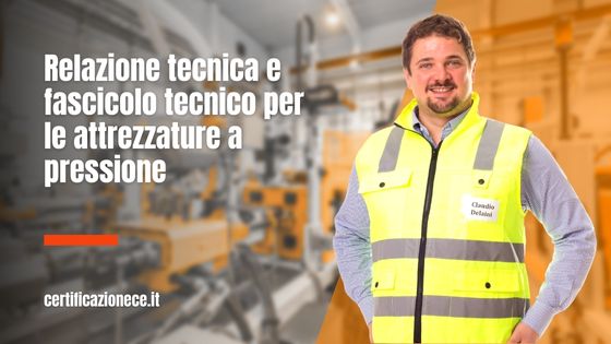 La relazione tecnica e fascicolo tecnico per le attrezzature a pressione | Certificazionece