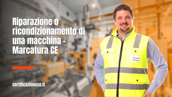 Riparazione o ricondizionamento macchina e Marcatura CE | Certificazionece
