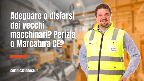 Vecchi macchinari: adeguarli o disfarsene? | Certificazionece