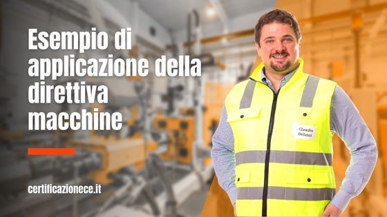Un esempio di applicazione della direttiva macchine | Certificazionece