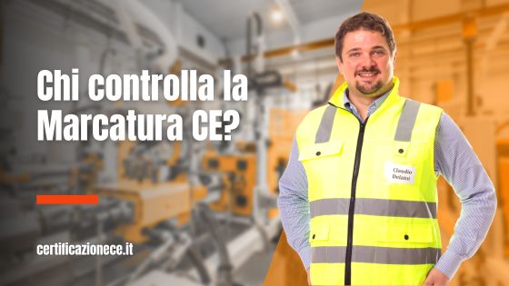 Chi controlla la marcatura CE? | Certificazionece