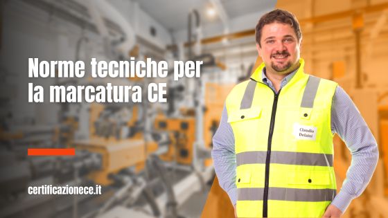 Le norme tecniche per la marcatura CE | Certificazionece