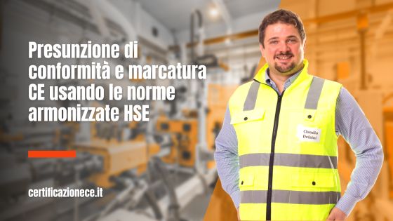 La presunzione di conformità e il marchio CE usando le norme armonizzate HSE | Certificazionece