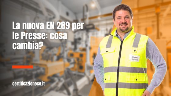 Cosa cambia per la nuova norma EN 289 per le presse? | Certificazionece
