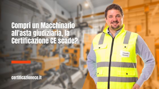 La certificazione CE di una macchina acquistata all'asta, scade? | Certificazionece