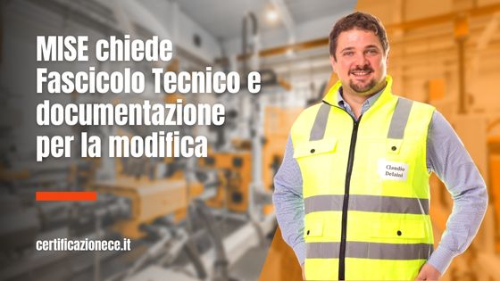 Il mise che ti chiede il Fascicolo tecnico e i documenti delle modifiche | Certificazionece