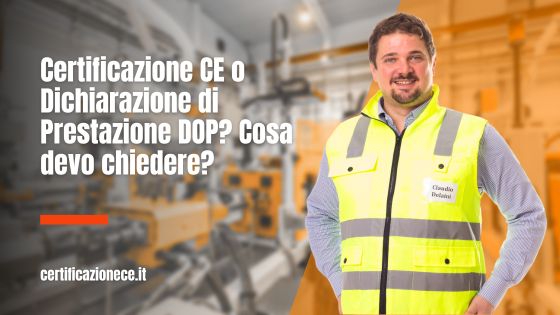 Cosa chiedere: la Certificazione CE o la dichiarazione DOP? | Certificazionece