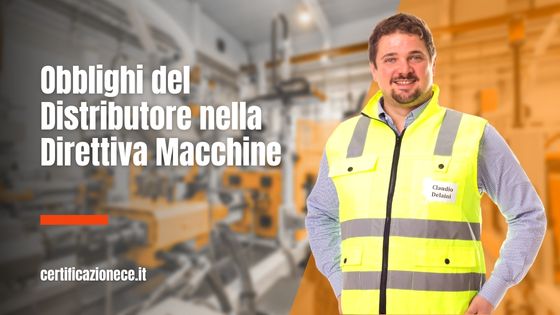 Gli obblighi del distributore nella direttiva macchine | Certificazionece