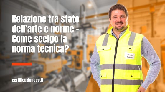 Come scegliere le norme tecniche. Relazione tra stato dell'arte e le norme | Certificazionece