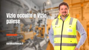 Il vizio occulto e il vizio palese. | Certificazionece