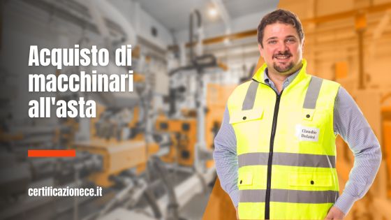 Macchinari acquistati all'asta. | Certificazionece