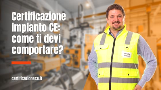 Certificare CE impianto: come comportarsi? | Certificazionece