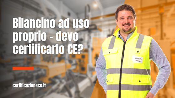 Devo certificare CE un bilancino per uso proprio? | Certificazionece