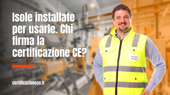 Isole installate per usarle, chi firma la certificazione ce? | Certificazionece