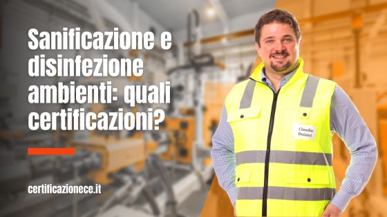 Sanificazione e disinfezione ambienti: quali certificazioni servono? | Certificazionece