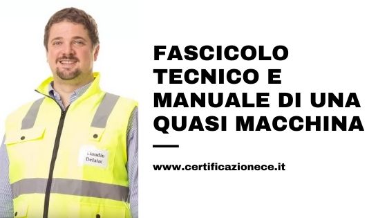 Il manuale e il fascicolo tecnico di una "quasi macchina".
