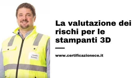 La valutazione dei rischi per le stampanti 3D.
