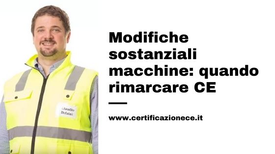 Dopo delle modifiche sostanziali alle macchine, quando rifare la marcatura CE?