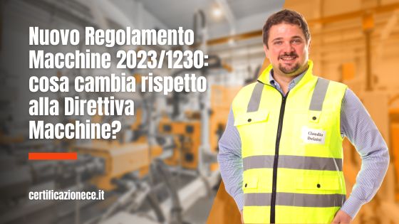Cosa cambia nel nuovo Regolamento Macchine 2023/1230, rispetto alla direttiva macchine? | Certificazionece