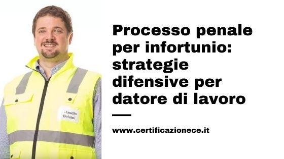 Le strategie difensive per il datore di lavoro, nel processo penale per infortunio