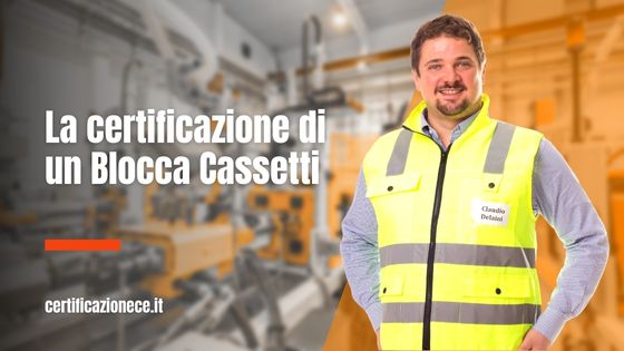 Come funziona la certificazione di un blocca cassetti | Certificazionece