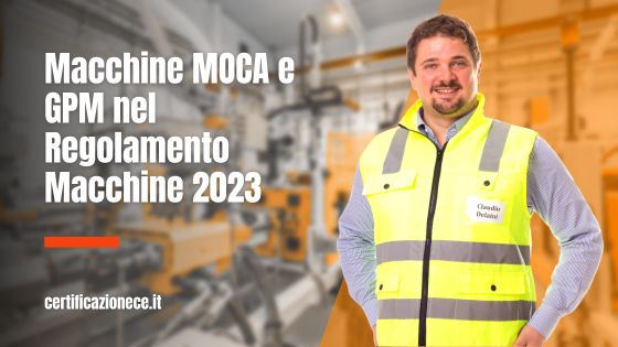 Le macchine MOCA e GPM nel nuovo regolamento macchine | Certificazionece