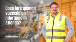 Infortunio in azienda: cosa fare? | Certificazionece