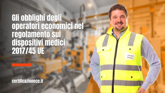 Gli obblighi degli operatori economici nel regolamento dispositivi medici | Certificazionece