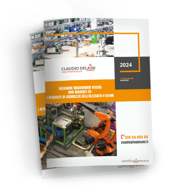 Adeguare macchinari vecchi non marcati ce: requisiti di sicurezza dell'allegato V 81/08. Di Claudio Delaini