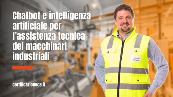L'intelligenza artificiale e i chatbot per l'assistenza tecnica delle macchine industriali. | Certificazionece