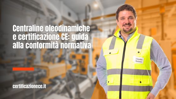 Le centraline oleodinamiche e certificazione CE. Guida alla conformità normativa. | Certificazionece