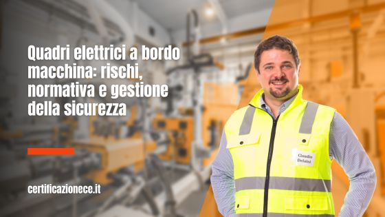 Quadri elettrici a bordo macchina: rischi,normativa e sicurezza. | Certificazionece